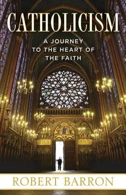 Catolicismo: Un viaje al corazón de la fe - Catholicism: A Journey to the Heart of the Faith