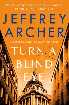 Hacer la vista gorda: Una novela del detective William Warwick - Turn a Blind Eye: A Detective William Warwick Novel