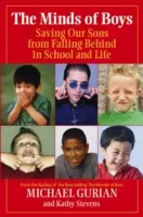 La mente de los chicos: Cómo evitar que nuestros hijos se queden atrás en la escuela y en la vida - The Minds of Boys: Saving Our Sons from Falling Behind in School and Life