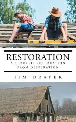 Restauración: Una historia de restauración a partir de la desesperación - Restoration: A Story of Restoration from Desperation