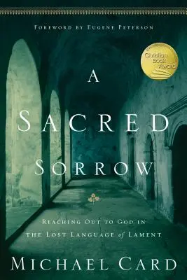 Un dolor sagrado: Llegar a Dios en el lenguaje perdido del lamento - A Sacred Sorrow: Reaching Out to God in the Lost Language of Lament