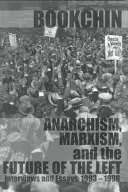 Anarquismo, marxismo y el futuro de la izquierda: entrevistas y ensayos, 1993-1998 - Anarchism, Marxism and the Future of the Left: Interviews and Essays, 1993-1998