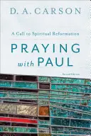 Orar con Pablo: Una llamada a la reforma espiritual - Praying with Paul: A Call to Spiritual Reformation