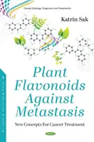 Flavonoides vegetales contra la metástasis: nuevos conceptos para el tratamiento del cáncer - Plant Flavonoids Against Metastasis - New Concepts For Cancer Treatment