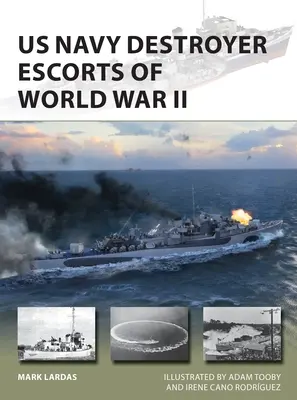 Escoltas de destructores de la US Navy en la Segunda Guerra Mundial - US Navy Destroyer Escorts of World War II