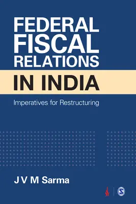 Relaciones fiscales federales en la India: Imperatives for Restructuring - Federal Fiscal Relations in India: Imperatives for Restructuring