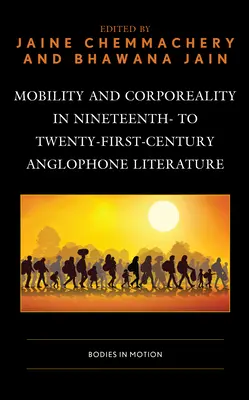 Movilidad y corporeidad en la literatura anglófona de los siglos XIX al XXI: Cuerpos en movimiento - Mobility and Corporeality in Nineteenth- to Twenty-First-Century Anglophone Literature: Bodies in Motion