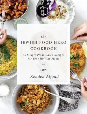 El libro de cocina del héroe de la comida judía - The Jewish Food Hero Cookbook