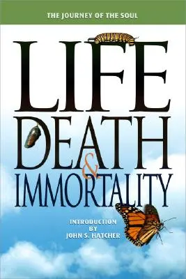 Vida, Muerte e Inmortalidad: El viaje del alma - Life, Death and Immortality: The Journey of the Soul