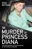 El asesinato de la princesa Diana: La verdad tras el asesinato de la princesa del pueblo - The Murder of Princess Diana: The Truth Behind the Assassination of the People's Princess