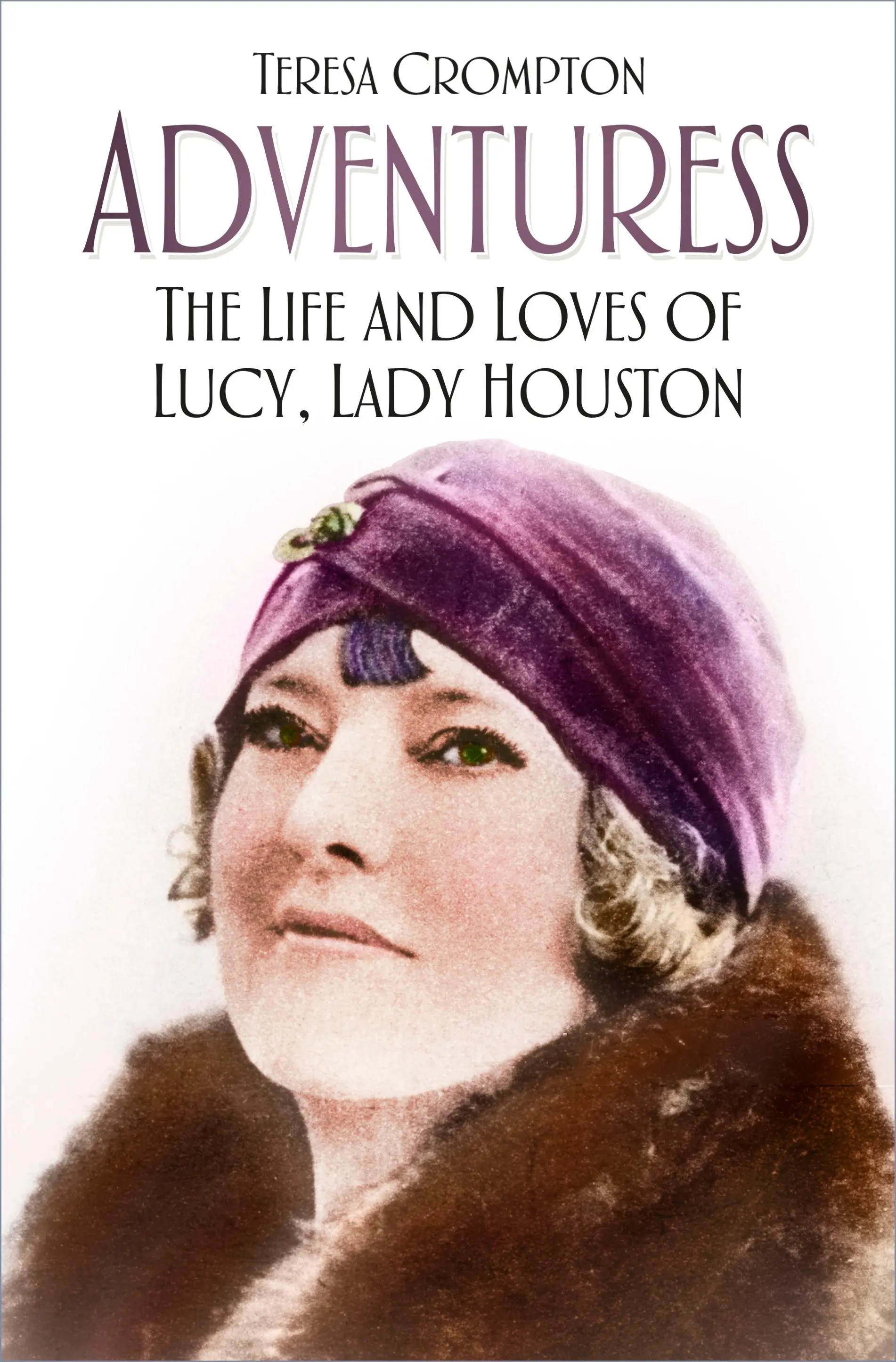 Aventurera: La vida y los amores de Lucy, Lady Houston - Adventuress: The Life and Loves of Lucy, Lady Houston