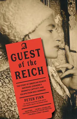 Una invitada del Reich: La historia del dramático cautiverio y huida de la heredera estadounidense Gertrude Legendre de la Alemania nazi - A Guest of the Reich: The Story of American Heiress Gertrude Legendre's Dramatic Captivity and Escape from Nazi Germany