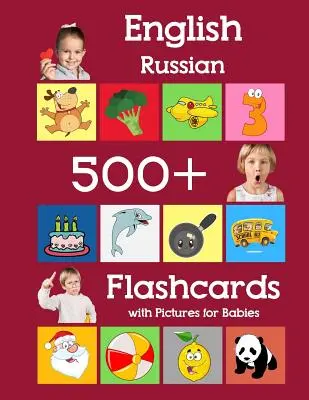 Inglés Ruso 500 Flashcards con imágenes para bebés: El aprendizaje de la escuela en casa palabras de frecuencia tarjetas flash para niños pequeños preescolar jardín de infantes y - English Russian 500 Flashcards with Pictures for Babies: Learning homeschool frequency words flash cards for child toddlers preschool kindergarten and