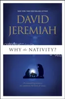 ¿Por qué la Natividad?: 25 razones de peso para celebrar el nacimiento de Jesús - Why the Nativity?: 25 Compelling Reasons We Celebrate the Birth of Jesus