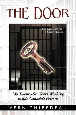 La puerta: Mis veintiséis años trabajando en las cárceles de Canadá - The Door: My Twenty-Six Years Working Inside Canada's Prisons