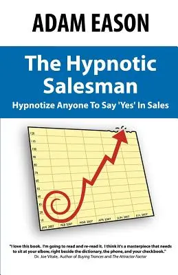 El Vendedor Hipnótico: Cómo Hipnotizar a Cualquiera para que Diga 'Sí' en Ventas - The Hypnotic Salesman: How to Hypnotize Anyone to Say 'Yes' in Sales