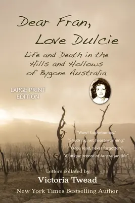 Dear Fran, Love Dulcie - LARGE PRINT: Vida y muerte en las colinas y hondonadas de la Australia de antaño - Dear Fran, Love Dulcie - LARGE PRINT: Life and Death in the Hills and Hollows of Bygone Australia