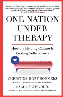 Una nación bajo terapia: Cómo la cultura de la ayuda está erosionando la autosuficiencia - One Nation Under Therapy: How the Helping Culture Is Eroding Self-Reliance