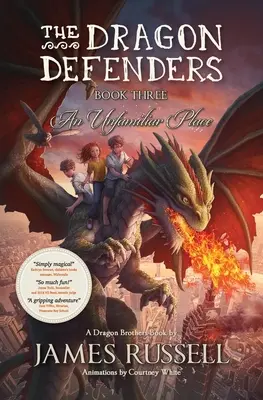 Los Defensores del Dragón - Libro Tres: Un Lugar Desconocido - The Dragon Defenders - Book Three: An Unfamiliar Place