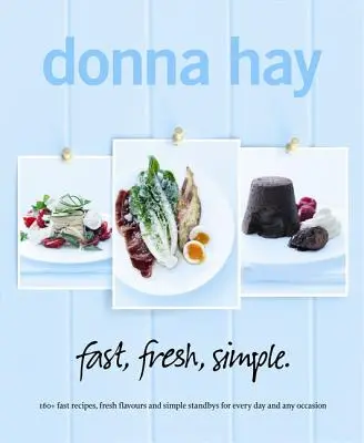 Rápido, fresco, sencillo: más de 160 recetas rápidas, sabores frescos y platos sencillos para todos los días y en cualquier ocasión - Fast, Fresh, Simple: 160+ Fast Recipes, Fresh Flavours and Simple Standbys for Every Day and Any Occasion