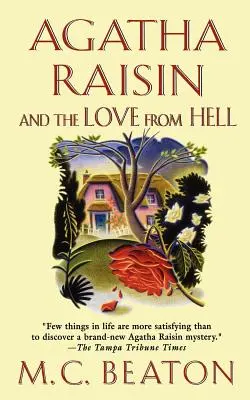 Agatha Raisin y el amor del infierno: Un misterio de Agatha Raisin - Agatha Raisin and the Love from Hell: An Agatha Raisin Mystery