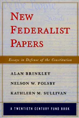 New Federalist Papers: Ensayos en defensa de la Constitución (A Twentieth Century Fund Book) - New Federalist Papers: Essays in Defense of the Constitution (A Twentieth Century Fund Book)