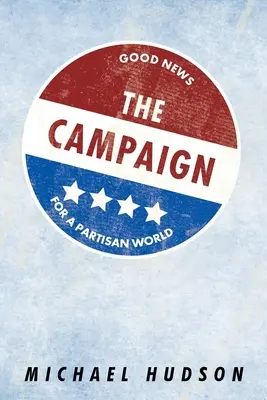 La campaña: Buenas noticias para un mundo partidista - The Campaign: Good News for a Partisan World