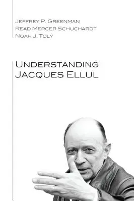 Comprender a Jacques Ellul - Understanding Jacques Ellul