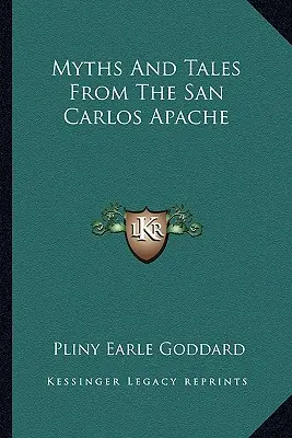 Mitos y cuentos de los apaches de San Carlos - Myths and Tales from the San Carlos Apache