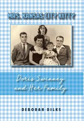 La Sra. Kitty de Kansas City: Doris Swinney y su familia - Mrs. Kansas City Kitty: Doris Swinney and Her Family