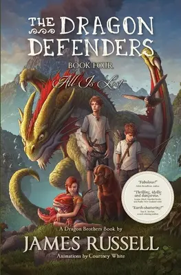 Los Defensores del Dragón - Libro Cuatro: Todo Está Perdido - The Dragon Defenders - Book Four: All Is Lost