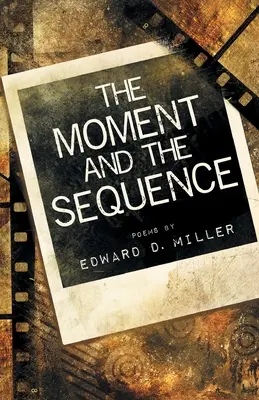 El momento y la secuencia - The Moment and the Sequence