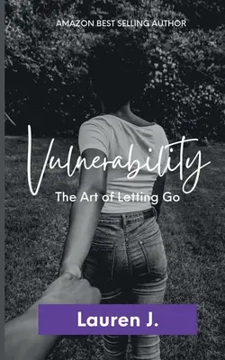 Vulnerabilidad: El arte de dejarse llevar - Vulnerability: The Art of Letting Go