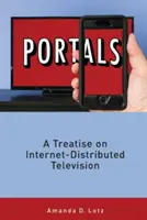 Portals: Tratado sobre la televisión distribuida por Internet - Portals: A Treatise on Internet-Distributed Television