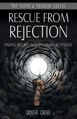 Rescate del rechazo: Encontrando Seguridad en la Amorosa Aceptación de Dios - Rescue from Rejection: Finding Security in God's Loving Acceptance