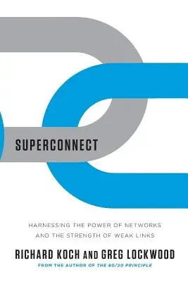 Superconexión: Aprovechar el poder de las redes y la fuerza de los eslabones débiles - Superconnect: Harnessing the Power of Networks and the Strength of Weak Links