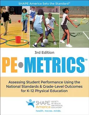 Métricas Pe: Evaluación del rendimiento de los estudiantes mediante el uso de los estándares nacionales y los resultados de nivel de grado para la educación física K-12 - Pe Metrics: Assessing Student Performance Using the National Standards & Grade-Level Outcomes for K-12 Physical Education