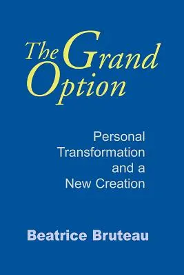 La Gran Opción: Transformación personal y nueva creación - The Grand Option: Personal Transformation and a New Creation