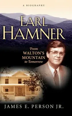 Earl Hamner: De la montaña de Walton al mañana - Earl Hamner: From Walton's Mountain to Tomorrow