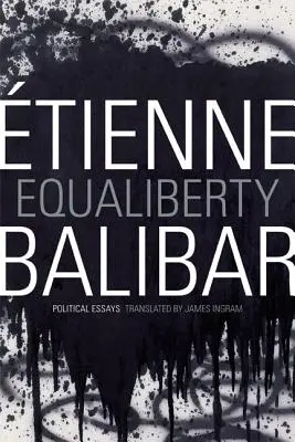 Igualdad y Libertad: Ensayos políticos - Equaliberty: Political Essays