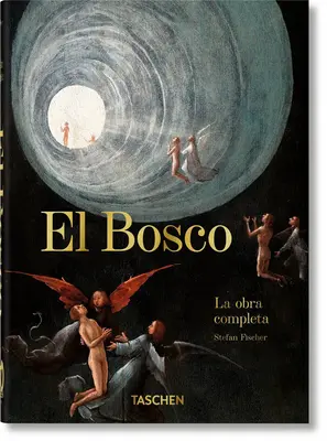 El Bosco. La Obra Completa. 40ª Ed. - El Bosco. La Obra Completa. 40th Ed.