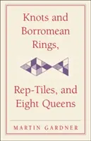 Nudos y Anillos Borromeos, Rep-Tiles y Ocho Reinas - Knots and Borromean Rings, Rep-Tiles, and Eight Queens