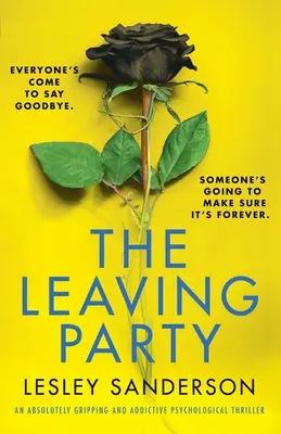 La fiesta de despedida: Un thriller psicológico absolutamente apasionante y adictivo - The Leaving Party: An absolutely gripping and addictive psychological thriller