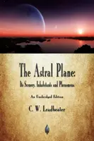 El Plano Astral: Su paisaje, habitantes y fenómenos - The Astral Plane: Its Scenery, Inhabitants and Phenomena