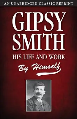 Gipsy Smith: Su vida y su obra - Gipsy Smith: His Life and Work