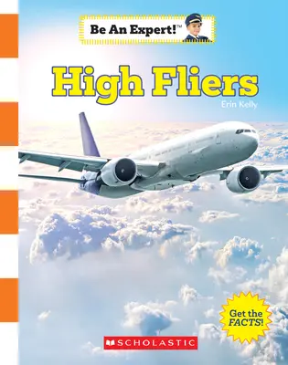 Grandes voladores (¡Sea un experto!) (Library Edition) - High Fliers (Be an Expert!) (Library Edition)