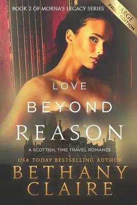 El Amor Más Allá De La Razón: Un romance escocés de viajes en el tiempo - Love Beyond Reason (Large Print Edition): A Scottish, Time Travel Romance