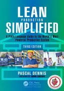 Producción ajustada simplificada: Una guía en lenguaje sencillo del sistema de producción más potente del mundo - Lean Production Simplified: A Plain-Language Guide to the World's Most Powerful Production System