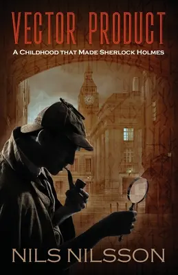 Producto vectorial: La infancia que hizo a Sherlock Holmes - Vector Product: A Childhood that Made Sherlock Holmes