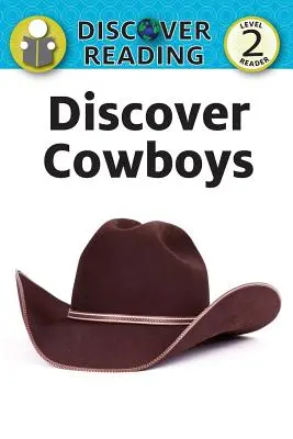 Descubre a los vaqueros: Nivel 2 Lector - Discover Cowboys: Level 2 Reader